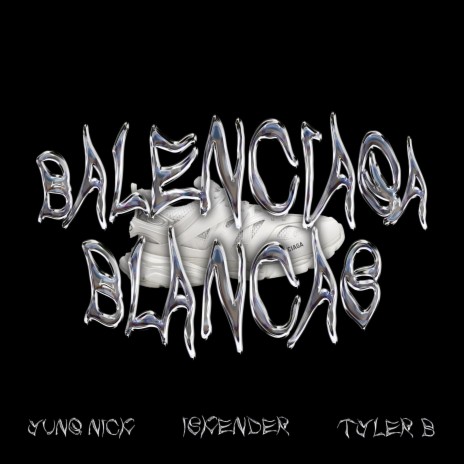 Balenciaga Blancas ft. Yung Nick & TylerB | Boomplay Music