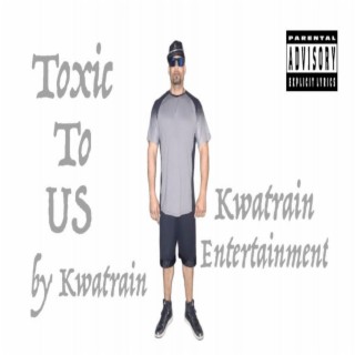 Toxic to Us