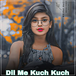 Dil Me Kuch Kuch (Hindi Song)