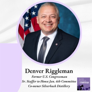 Denver Riggleman: Former U.S. Congressman, NY Times Bestselling Author of THE BREACH, Sr. Staffer to House Jan. 6th Committee, Co-owner Silverback Distillery
