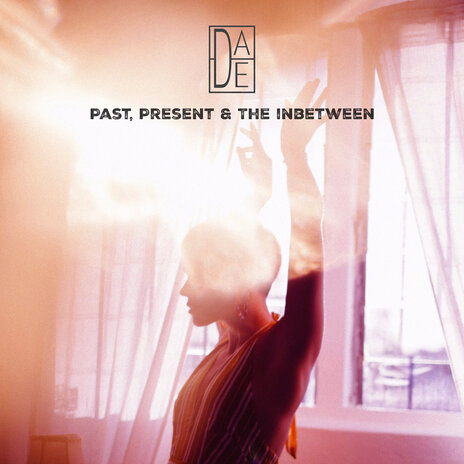 Past, Present & the Inbetween | Boomplay Music