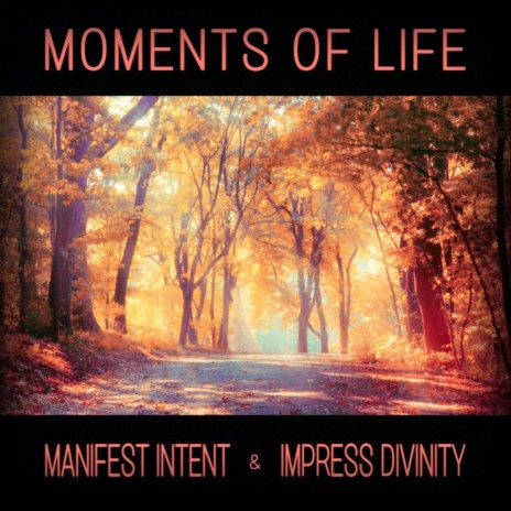 Moments of Life ft. Impress Divinity