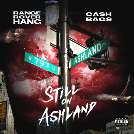 Still On Ashland ft. Cash Bags | Boomplay Music