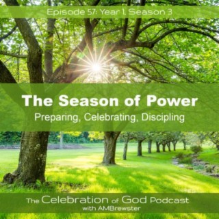 Episode 57: COG 57: Season of Power | Preparing, Celebrating, Discipling