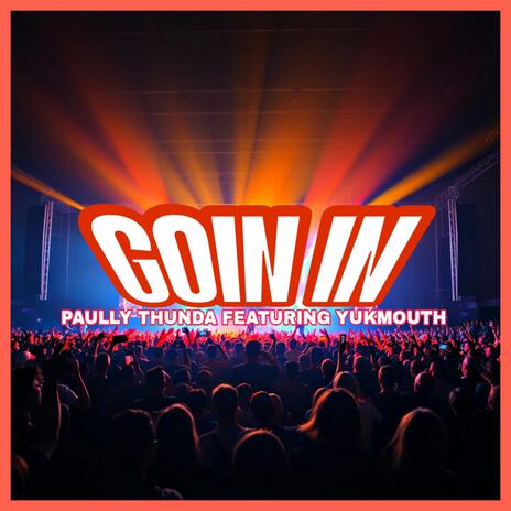 Goin in (feat. Yukmouth) | Boomplay Music