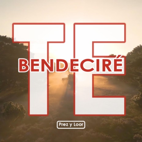 Te Bendeciré | Boomplay Music