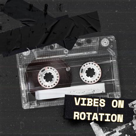 Vibes on Rotation | Boomplay Music