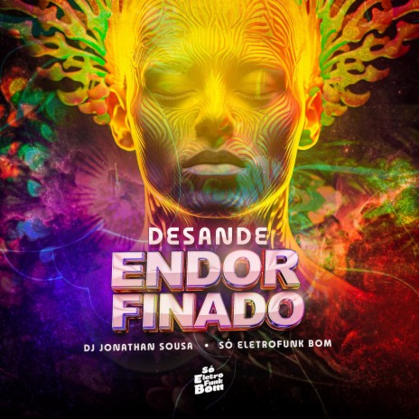 DESANDE ENDORFINADO ft. SO ELETROFUNK BOM & Mc Gw | Boomplay Music