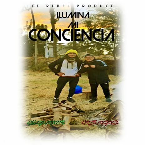 Ilumina mi Conciencia ft. Caleb Roots | Boomplay Music