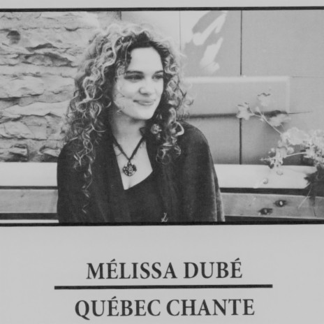 Québec chante ft. Mélissa Dubé | Boomplay Music