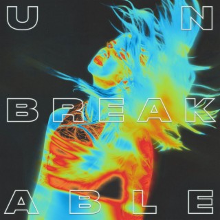 Unbreakable lyrics | Boomplay Music