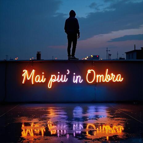 Mai più in Ombra | Boomplay Music