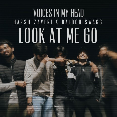 Look at me go ft. Harsh Zaveri | Boomplay Music
