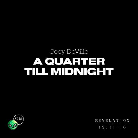 A QUARTER TILL MIDNIGHT | Boomplay Music