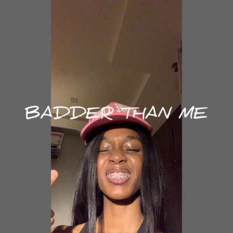 Badder Than Me | Boomplay Music