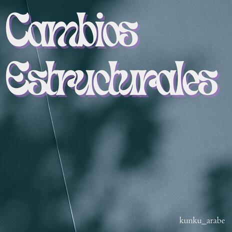 Cambios Estructurales | Boomplay Music