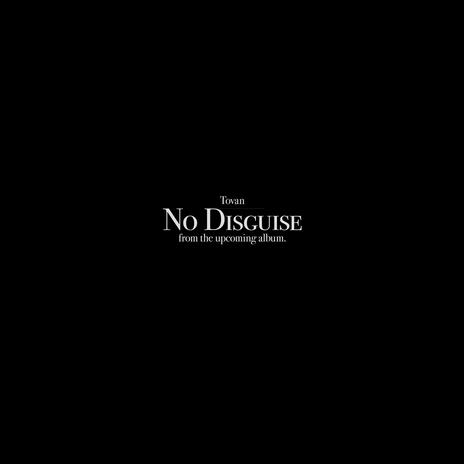 No Disguise | Boomplay Music