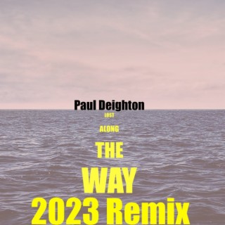 Lost Along The Way 2023 Remix