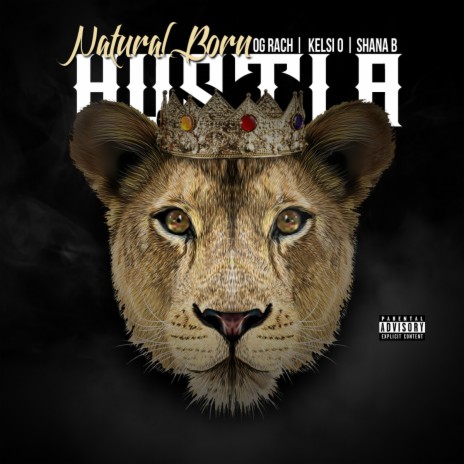 Natural Born Hustla ft. Shana B & Kelsi O | Boomplay Music