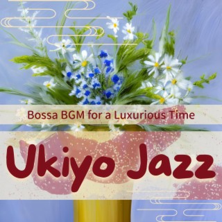 Bossa Bgm for a Luxurious Time