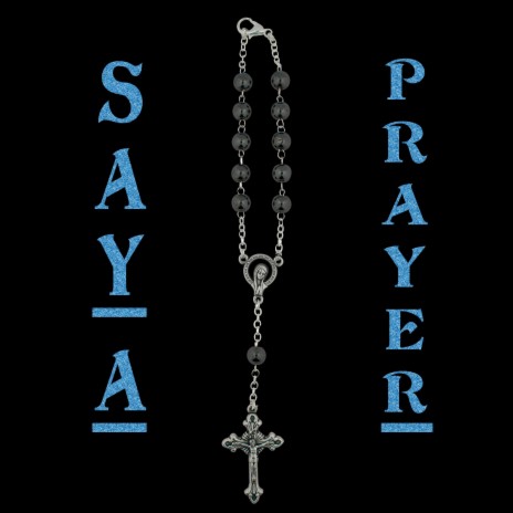 Say A Prayer | Boomplay Music