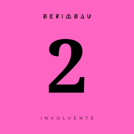 BERIMBAU INVOLVENTE 2 | Boomplay Music