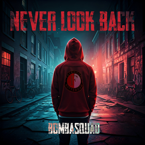 NEVER LOOK BACK (Feyenoord Till I Die) | Boomplay Music