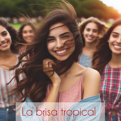 La brisa tropical | Boomplay Music