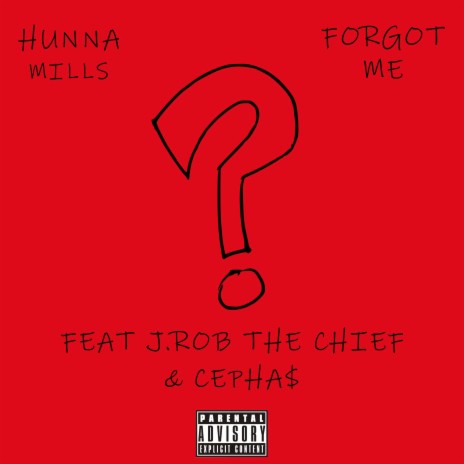 Forgot Me ft. J.Rob the Chief & Cepha$ | Boomplay Music