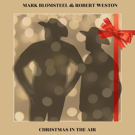 Christmas In The Air ft. Mark Blomsteel | Boomplay Music