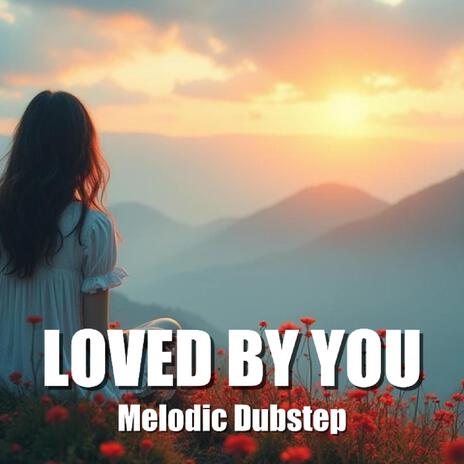 Loved By You | Boomplay Music