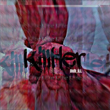 KillHer ft. Nekro Damus | Boomplay Music