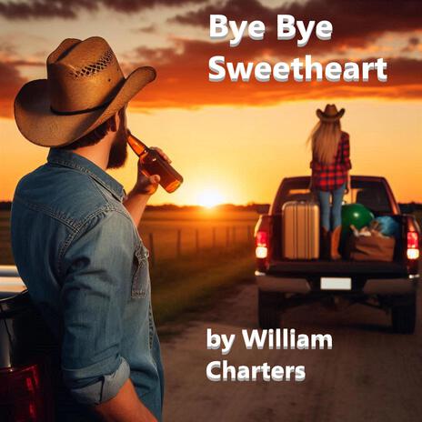 Bye Bye Sweetheart | Boomplay Music