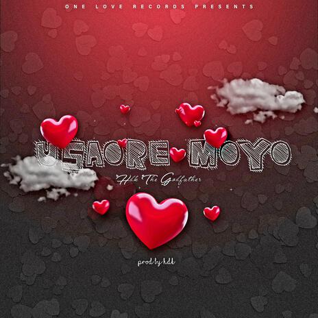 Usaore moyo | Boomplay Music