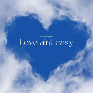 Love ain't easy