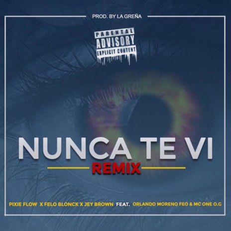 Nunca Te Vi ft. Felo Blonck, Jey Brown, Orlando Moreno Feo & MC One O.G