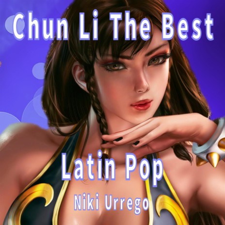 Chun Li The Best (Latin Pop) | Boomplay Music