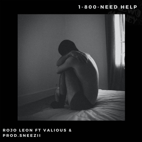 1-800-Need Help ft. Valious prod. Sneezii | Boomplay Music