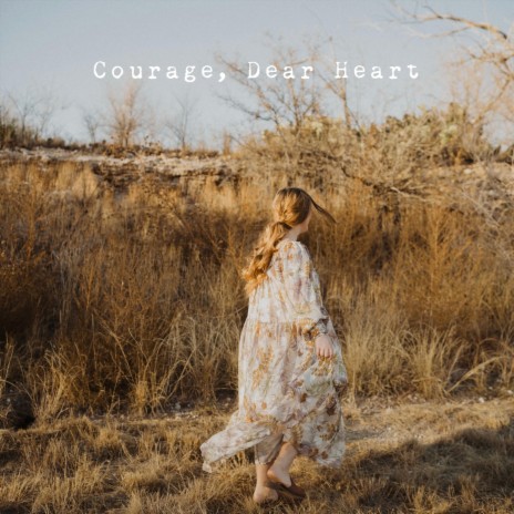 Courage, Dear Heart | Boomplay Music