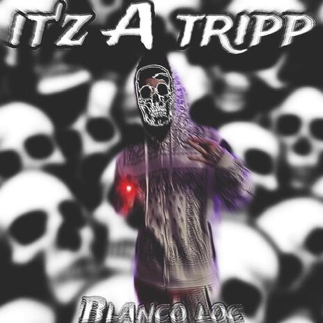 Itz A Tripp | Boomplay Music