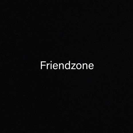 Friendzone | Boomplay Music