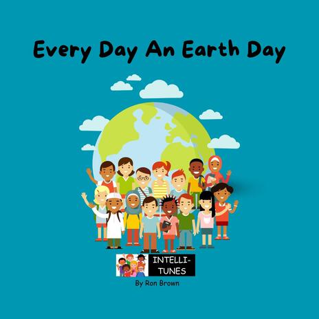 Every Day An Earth Day | Boomplay Music