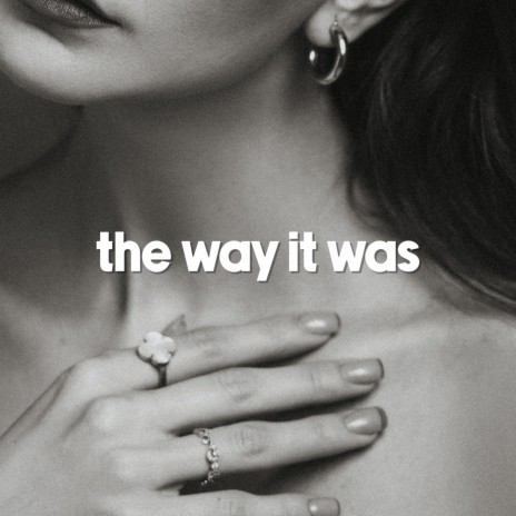 the way it was | Boomplay Music