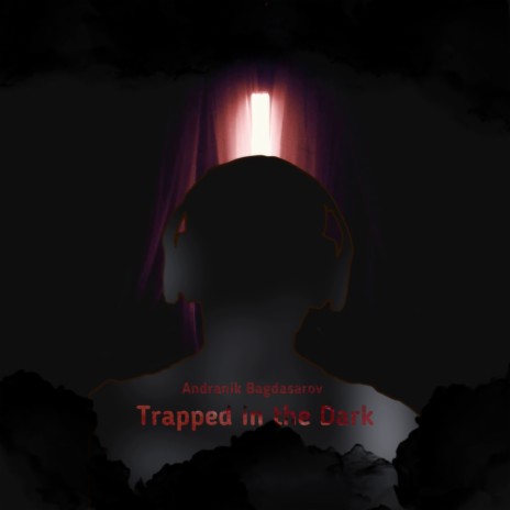 Trapped in the Dark | Boomplay Music