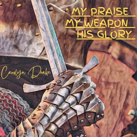 My Praise Is My Weapon