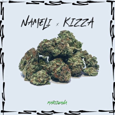 Marijuana ft. KIZZA | Boomplay Music