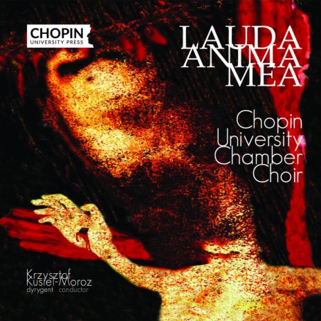 Marian Sawa: Lauda anima mea ft. Chopin University Chamber Choir & Krzysztof Kusiel-Moroz | Boomplay Music
