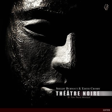 Théâtre Noire (Et Ton Triste Masque) ft. Edith Crosby | Boomplay Music