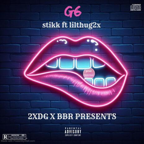 G6 ft. Lilthug2x | Boomplay Music