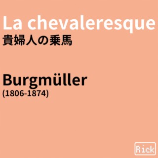 La chevaleresque Op.100-25